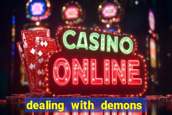 dealing with demons amor pt br